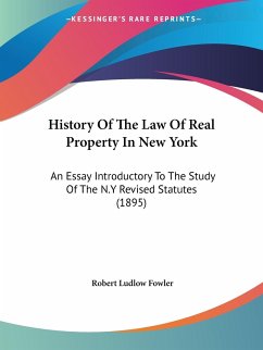 History Of The Law Of Real Property In New York - Fowler, Robert Ludlow