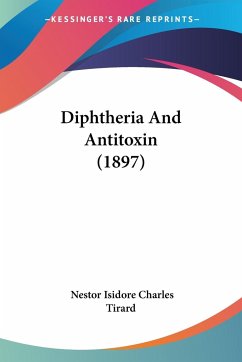 Diphtheria And Antitoxin (1897) - Tirard, Nestor Isidore Charles