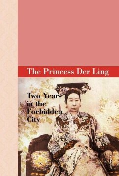 Two Years in the Forbidden City - Ling, The Princess Der