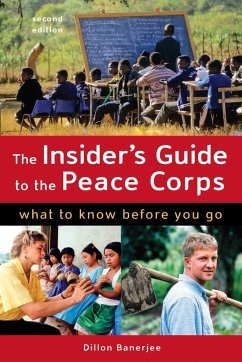 The Insider's Guide to the Peace Corps: What to Know Before You Go - Banerjee, Dillon