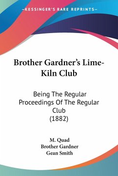 Brother Gardner's Lime-Kiln Club - Quad, M.; Gardner, Brother