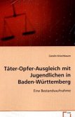 Täter-Opfer-Ausgleich mit Jugendlichen inBaden-Württemberg