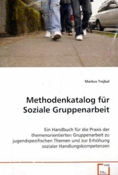 Methodenkatalog für Soziale Gruppenarbeit - Trejbal, Markus