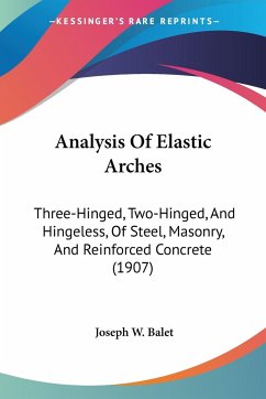 Analysis Of Elastic Arches - Balet, Joseph W.