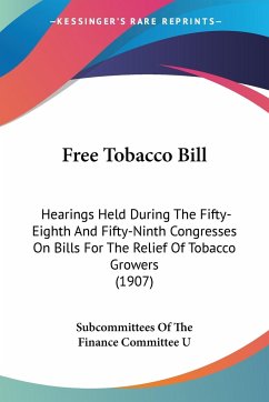 Free Tobacco Bill - Subcommittees Of The Finance Committee U