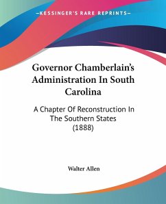 Governor Chamberlain's Administration In South Carolina