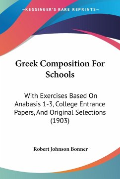 Greek Composition For Schools - Bonner, Robert Johnson