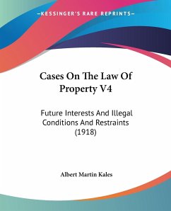 Cases On The Law Of Property V4 - Kales, Albert Martin