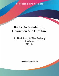 Books On Architecture, Decoration And Furniture - The Peabody Institute