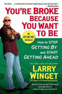 You're Broke Because You Want to Be - Winget, Larry