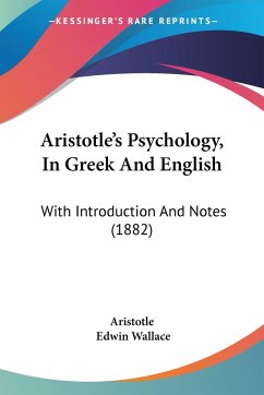 Aristotle's Psychology, In Greek And English - Aristotle; Wallace, Edwin