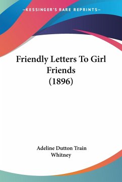 Friendly Letters To Girl Friends (1896)