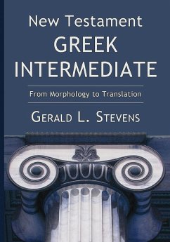 New Testament Greek Intermediate - Stevens, Gerald L.