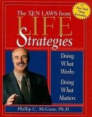 The Ten Laws from Life Strategies: Doing What Works, Doing What Matters