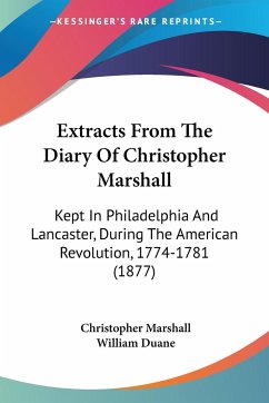 Extracts From The Diary Of Christopher Marshall