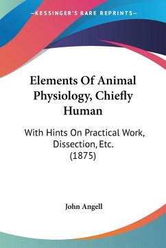 Elements Of Animal Physiology, Chiefly Human