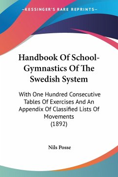 Handbook Of School-Gymnastics Of The Swedish System - Posse, Nils