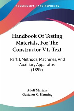 Handbook Of Testing Materials, For The Constructor V1, Text - Martens, Adolf