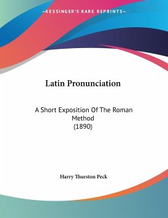 Latin Pronunciation - Peck, Harry Thurston