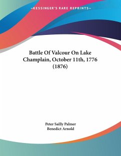 Battle Of Valcour On Lake Champlain, October 11th, 1776 (1876)