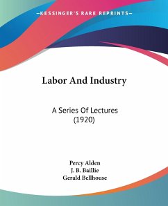Labor And Industry - Alden, Percy; Baillie, J. B.; Bellhouse, Gerald