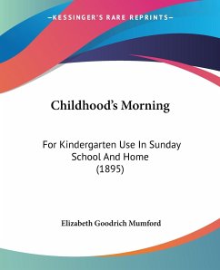 Childhood's Morning - Mumford, Elizabeth Goodrich