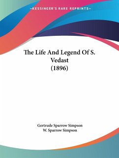 The Life And Legend Of S. Vedast (1896)
