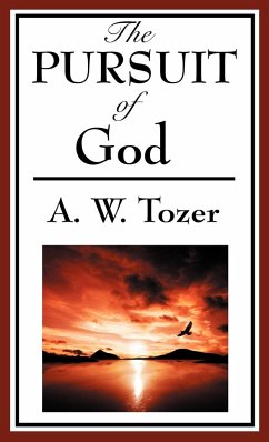 The Pursuit of God (a Christian Classic) - Tozer, A. W.