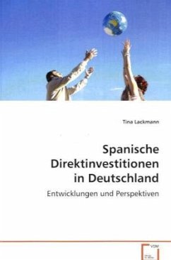 Spanische Direktinvestitionen in Deutschland - Lackmann, Tina