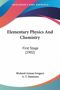 Elementary Physics And Chemistry - Gregory, Richard Arman; Simmons, A. T.