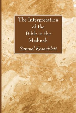 The Interpretation of the Bible in the Mishnah - Rosenblatt, Samuel