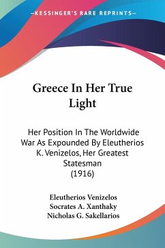 Greece In Her True Light - Venizelos, Eleutherios