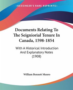 Documents Relating To The Seigniorial Tenure In Canada, 1598-1854