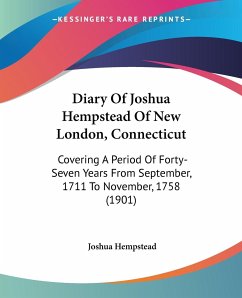 Diary Of Joshua Hempstead Of New London, Connecticut
