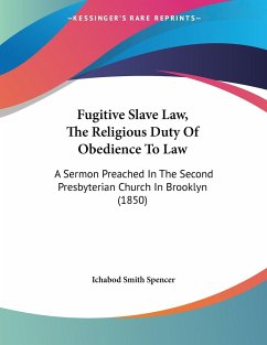Fugitive Slave Law, The Religious Duty Of Obedience To Law - Spencer, Ichabod Smith