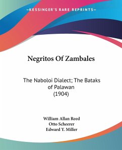 Negritos Of Zambales - Reed, William Allan; Scheerer, Otto; Miller, Edward Y.