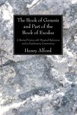 The Book of Genesis and Part of the Book of Exodus: A Revised Version with Marginal References and an Explanatory Commentary