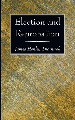 Election and Reprobation - Thornwell, James Henly