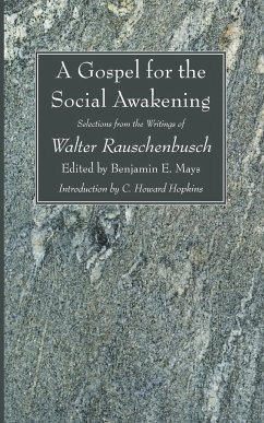 A Gospel for the Social Awakening - Rauschenbusch, Walter; Hopkins, C. Howard