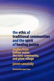 The Ethic of Traditional Communities and the Spirit of Healing Justice The Ethic of Traditional Communities and the Spirit of Healing Justice