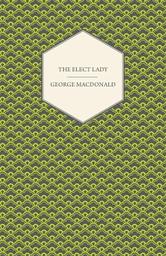 The Elect Lady - Macdonald, George
