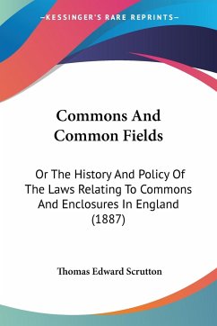 Commons And Common Fields - Scrutton, Thomas Edward