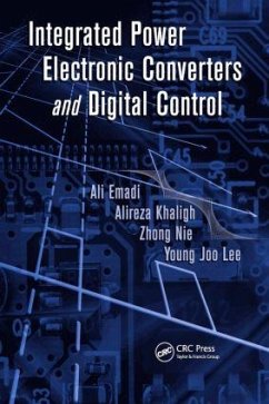 Integrated Power Electronic Converters and Digital Control - Emadi, Ali; Khaligh, Alireza; Nie, Zhong