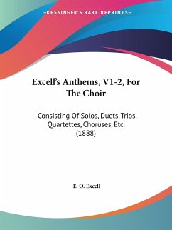 Excell's Anthems, V1-2, For The Choir - Excell, E. O.