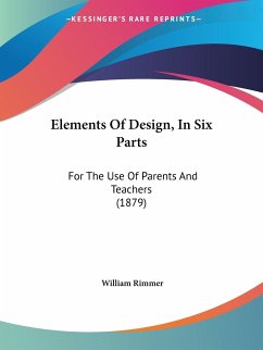 Elements Of Design, In Six Parts