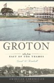Remembering Groton:: Tales from East of the Thames