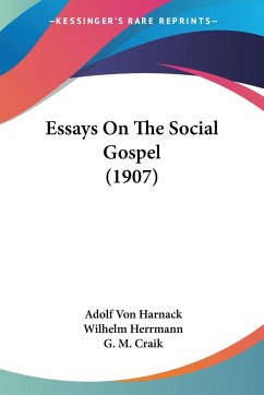 Essays On The Social Gospel (1907) - Harnack, Adolf Von; Herrmann, Wilhelm