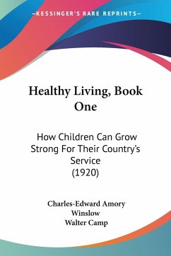 Healthy Living, Book One - Winslow, Charles-Edward Amory; Camp, Walter