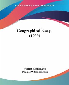 Geographical Essays (1909) - Davis, William Morris