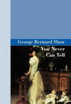 You Never Can Tell - Shaw, George Bernard